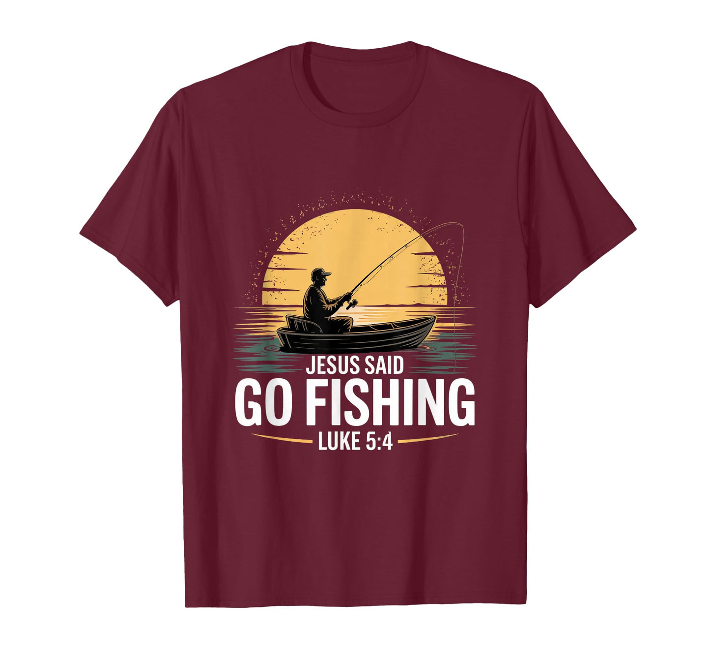 Jesus Said Go Fishing Christian Fisherman Bible Verse men T-Shirt