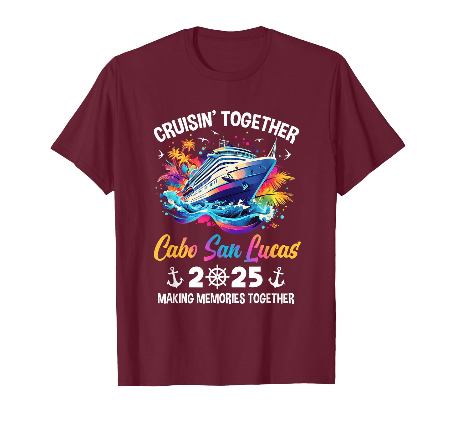 Cruisin Together Cabo San Lucas Vacation Beach 2025 Memories T-Shirt