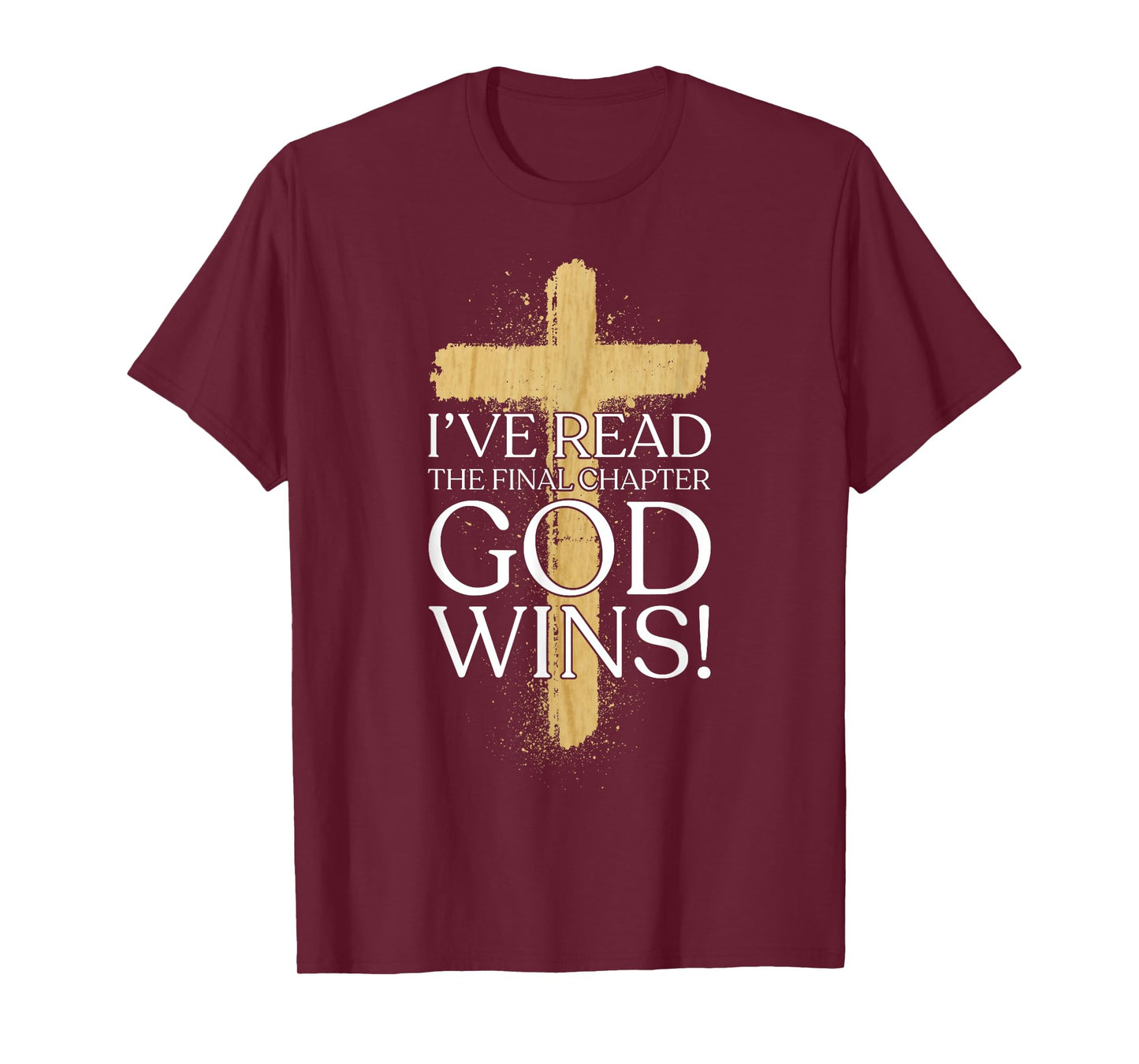 Ive Read the Final Chapter God Wins Christian Faith God Wins T-Shirt