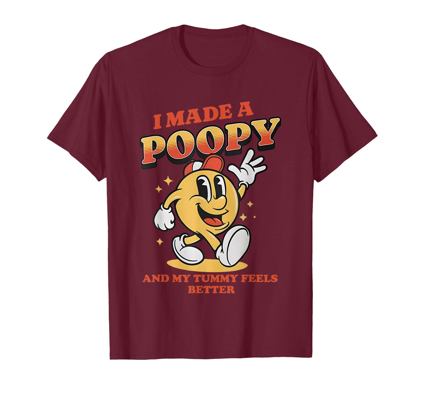 I Made a Poopy and My Tummy Feel Better Adult Humor Meme T-Shirt