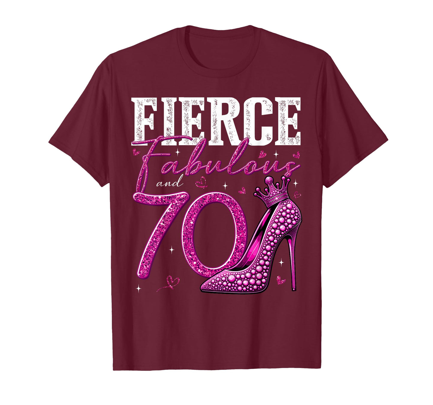 70th Birthday Fierce Fabulous and 70 Year Old Gifts Heels T-Shirt