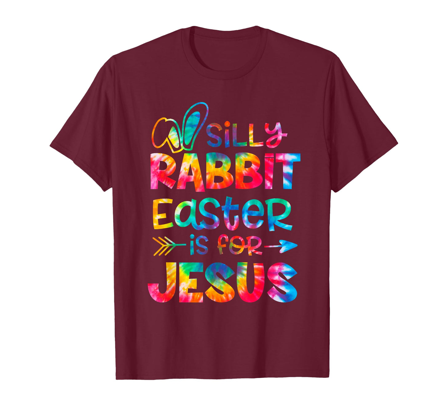Silly Rabbit Easter Is For Jesus Tie Dye Christian Easter T-Shirt