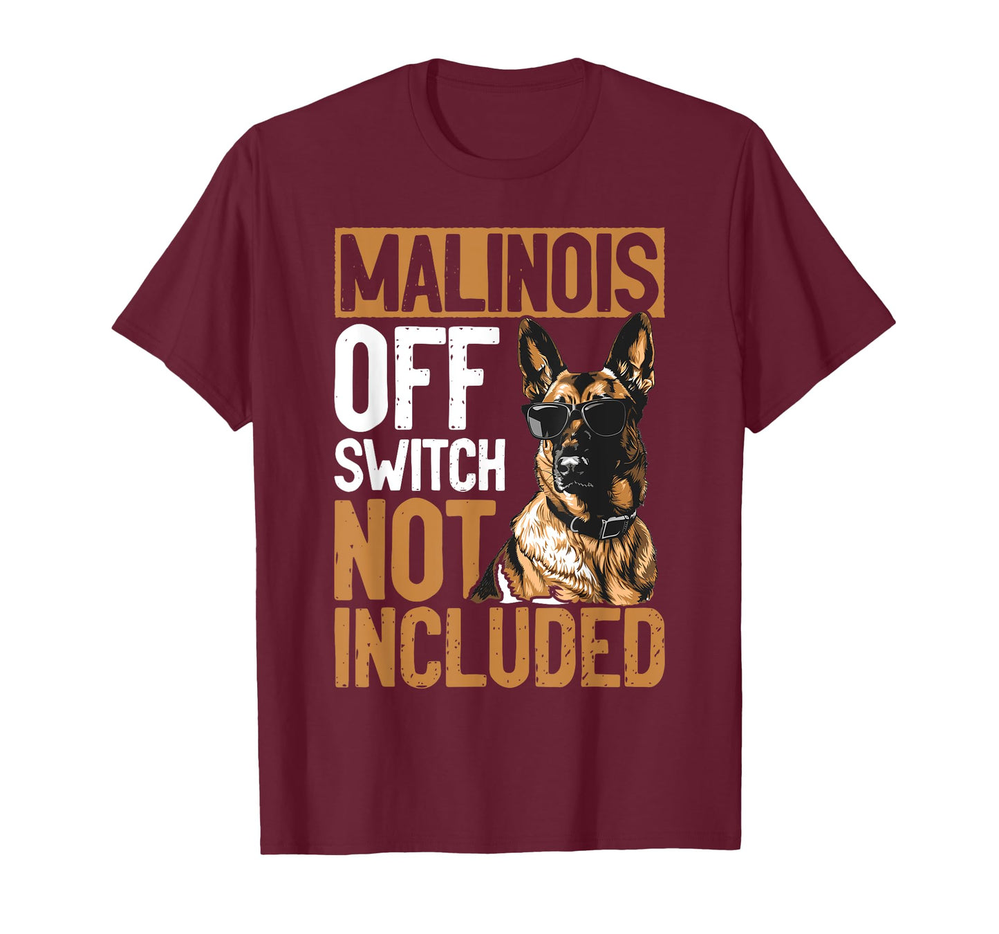 Belgian Malinois Dog Breed Malinois, Off Switch Not Included Men Women Girls Kids T-Shirt