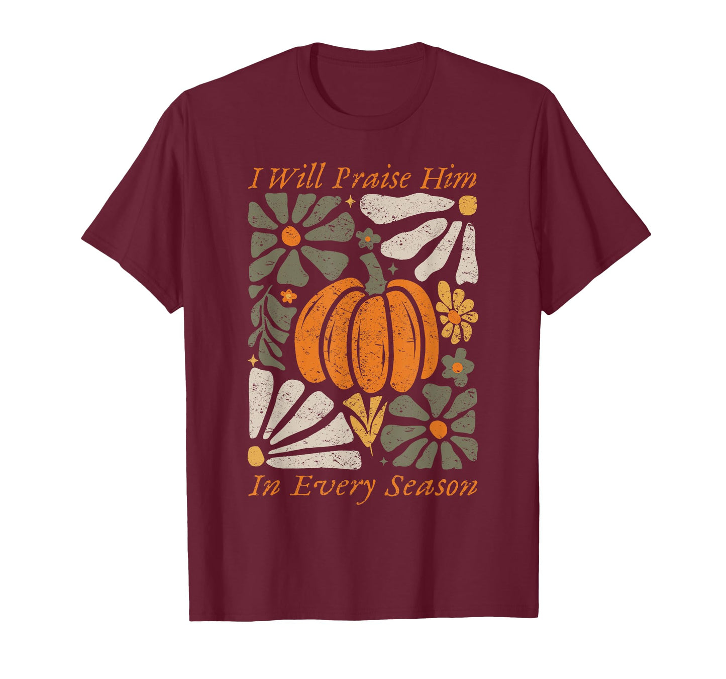I Will Praise Him in Every Season Pumpkin Fall T-Shirt