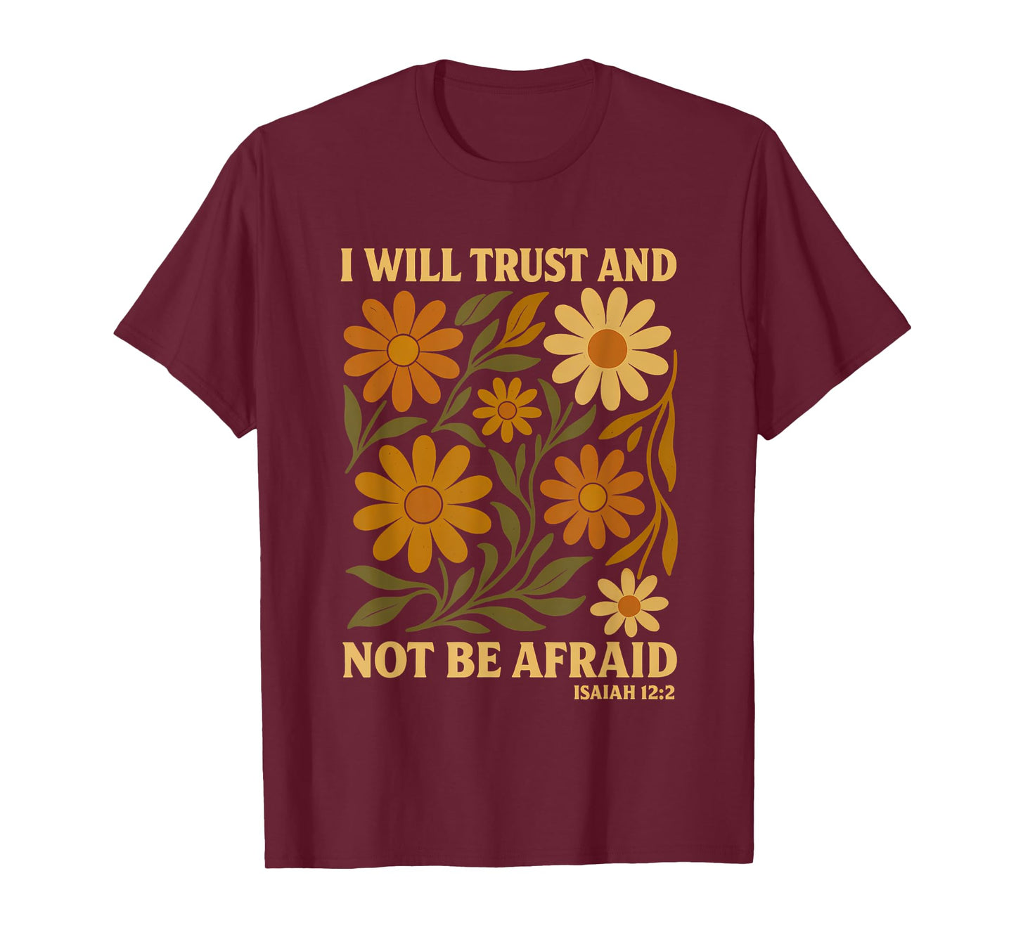 I Will Trust And Not Be Afraid Boho Floral Wildflower Verse T-Shirt
