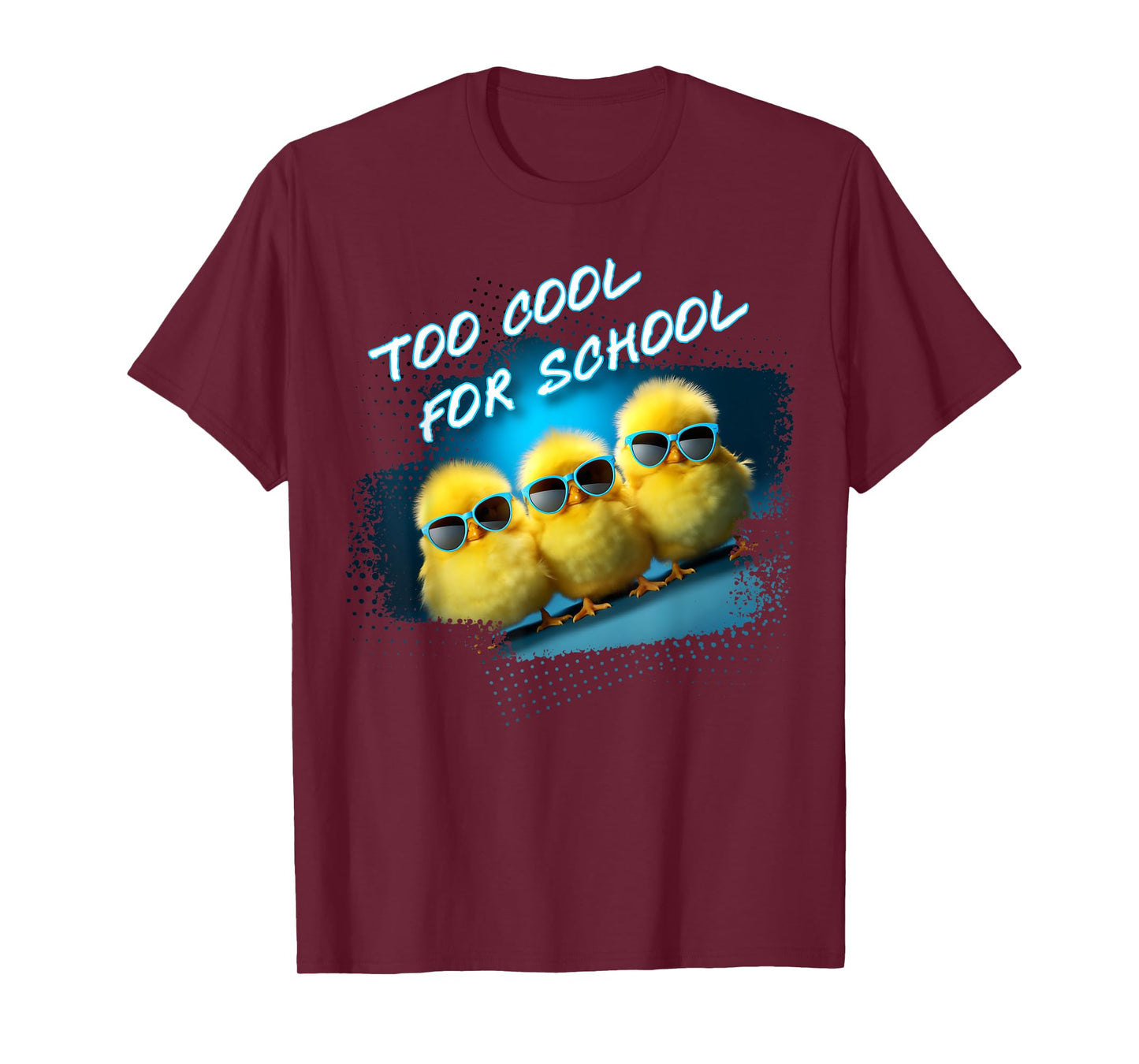 Too Cool For School – 3 Funny Baby Chicks Teacher Student T-Shirt for Men Women Kids