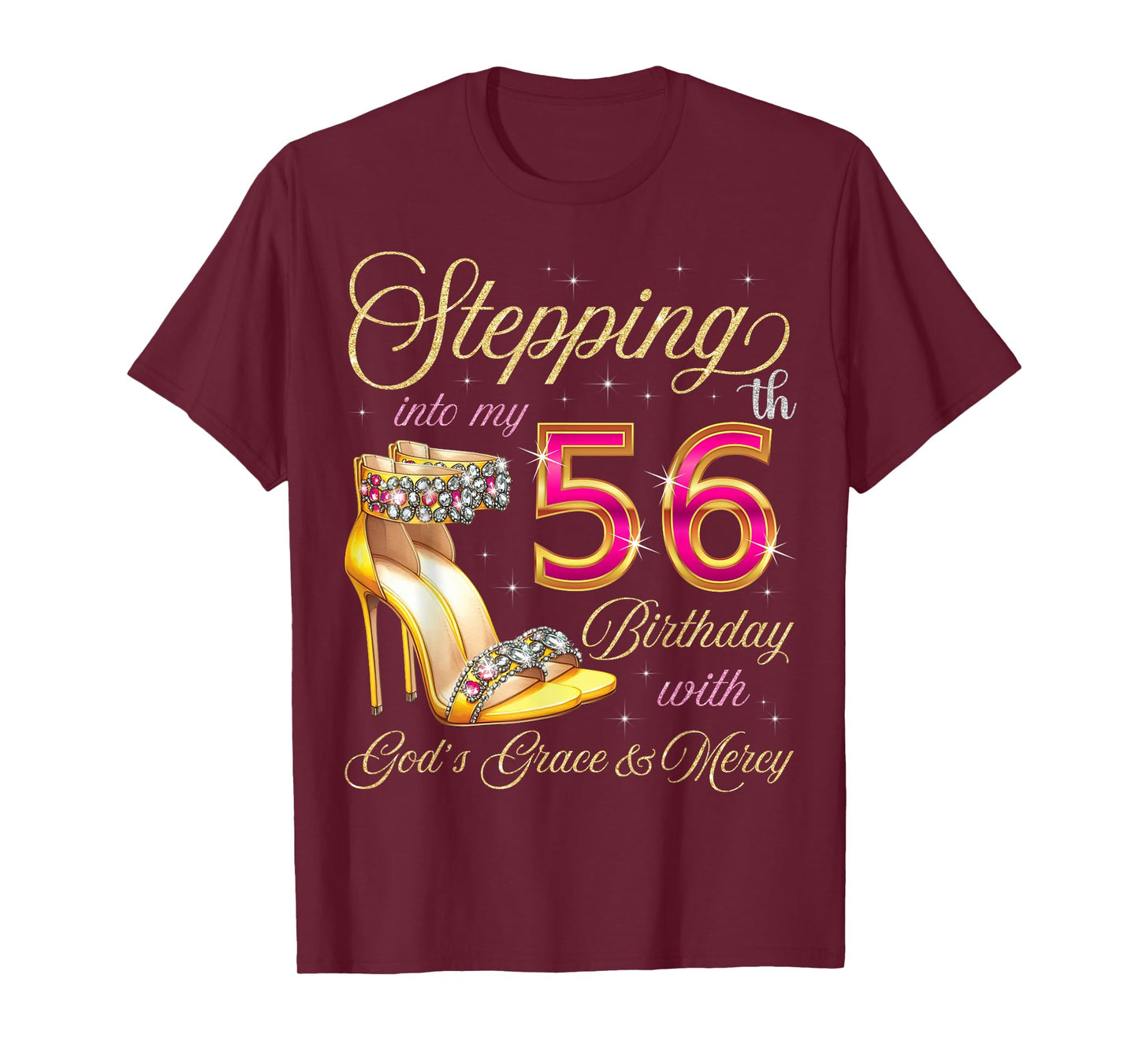 Stepping Into My 56th Birthday With God's Grace & Mercy T-Shirt