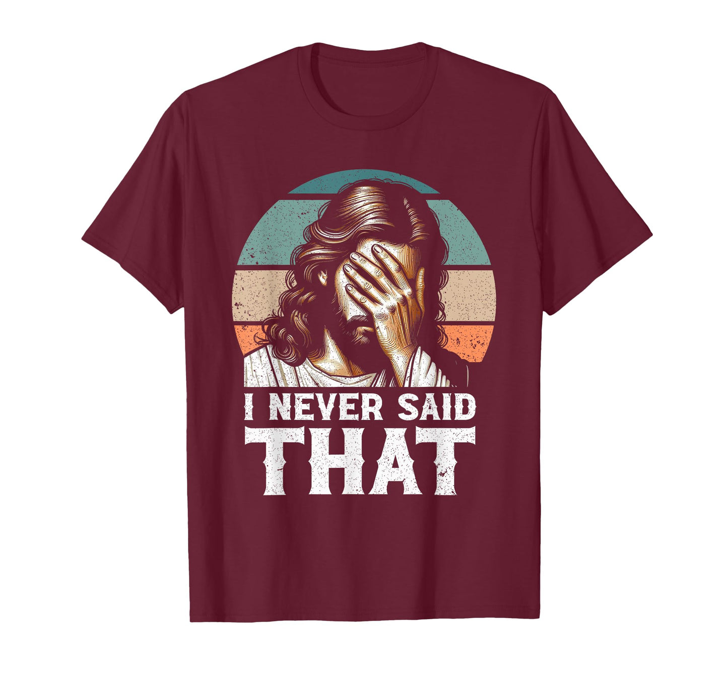 I Never Said That Jesus Meme Funny Christian God Religious T-Shirt