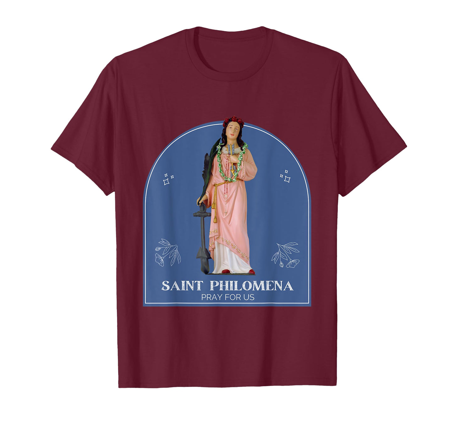 St Philomena Pray for Us Catholic Saint Confirmation Patron T-Shirt