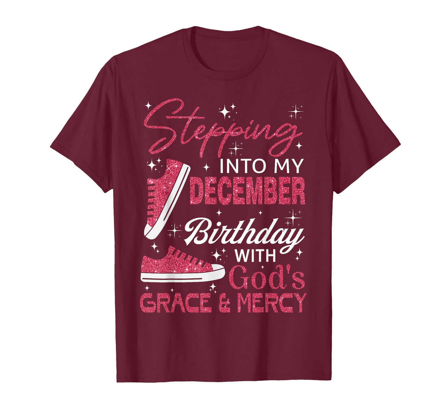 Stepping into my December birthday with God's grace & Mercy T-Shirt