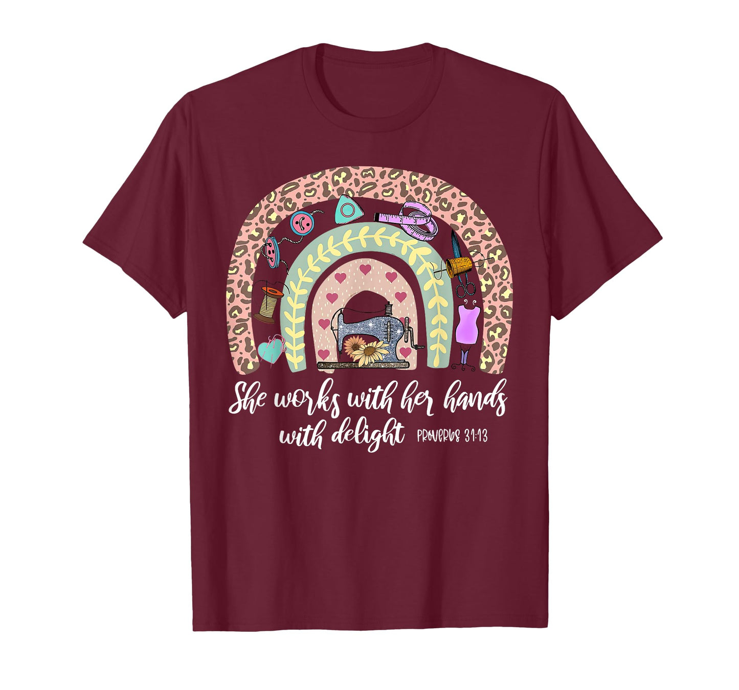 Rainbow She Works With Her Hands In Delight Christian Sewing T-Shirt
