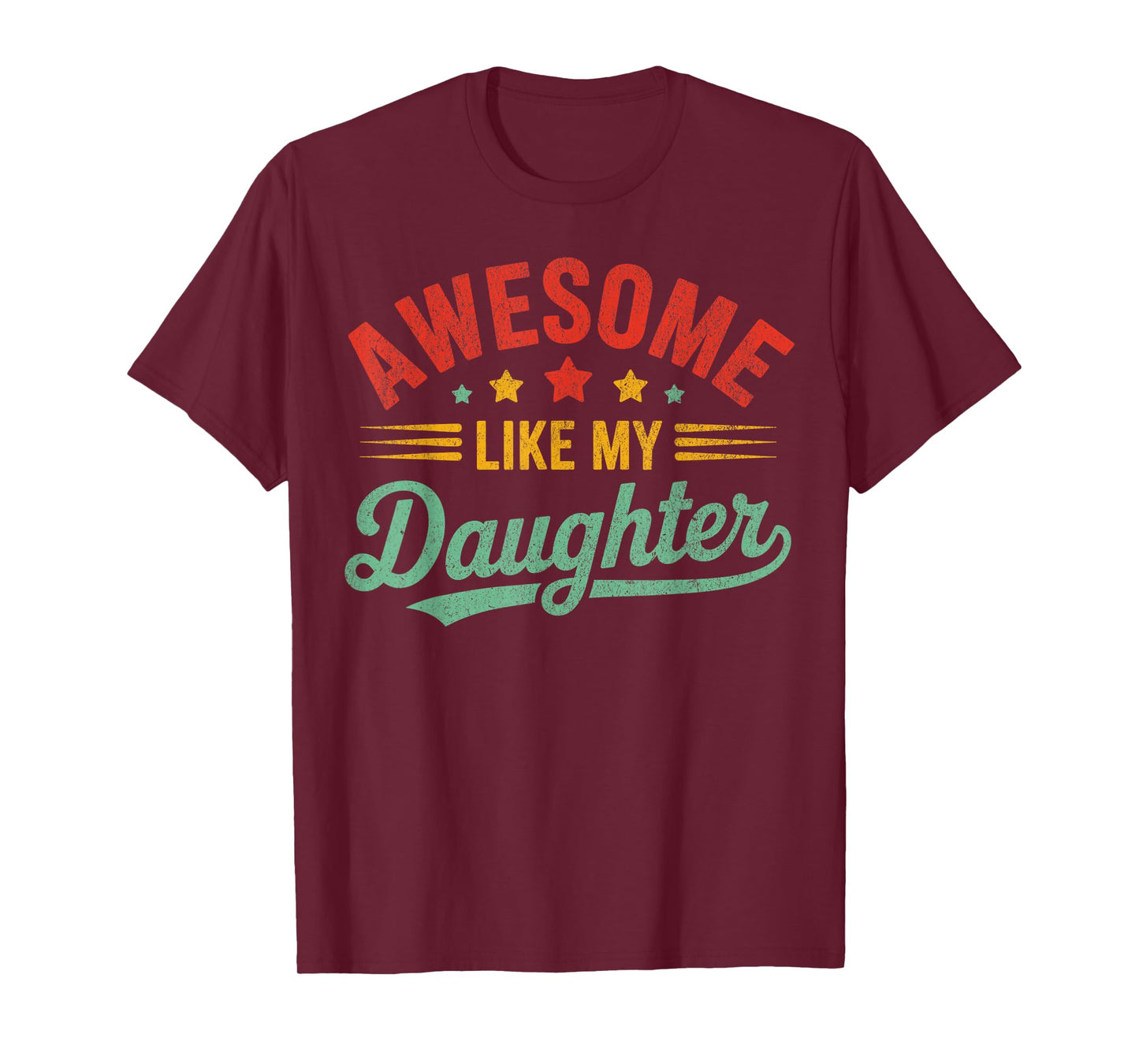 Awesome Like My Daughter Dad Gifts Men Funny Fathers Day Dad T-Shirt