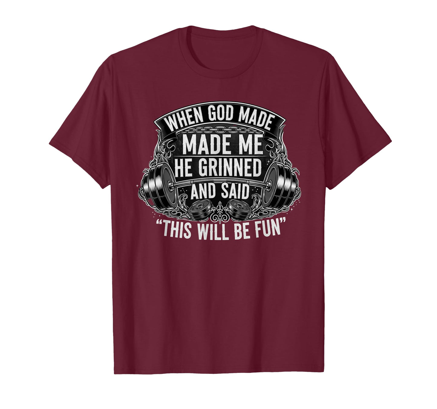 When God Made Me He Grinned and Said This Will Be Fun T-Shirt