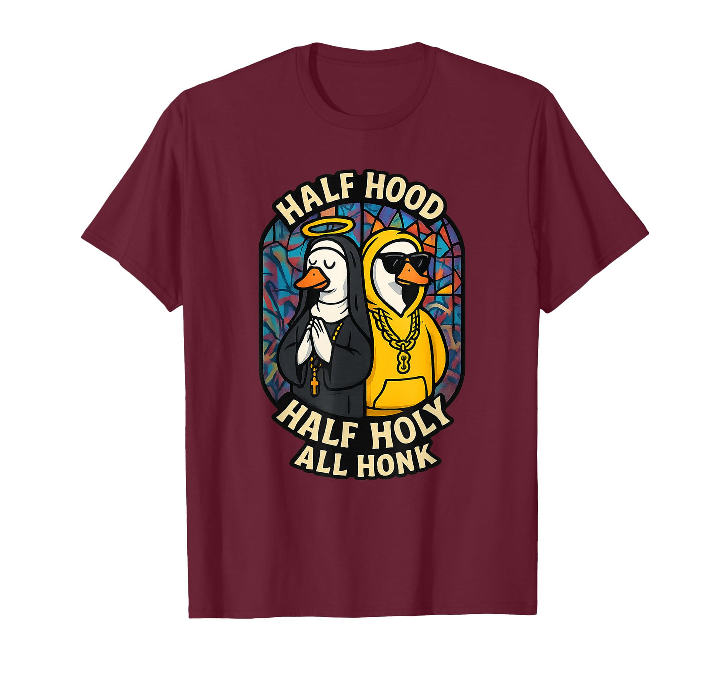 Half Hood Half Holy All Honk Funny Geese God's Silly Goose T-Shirt
