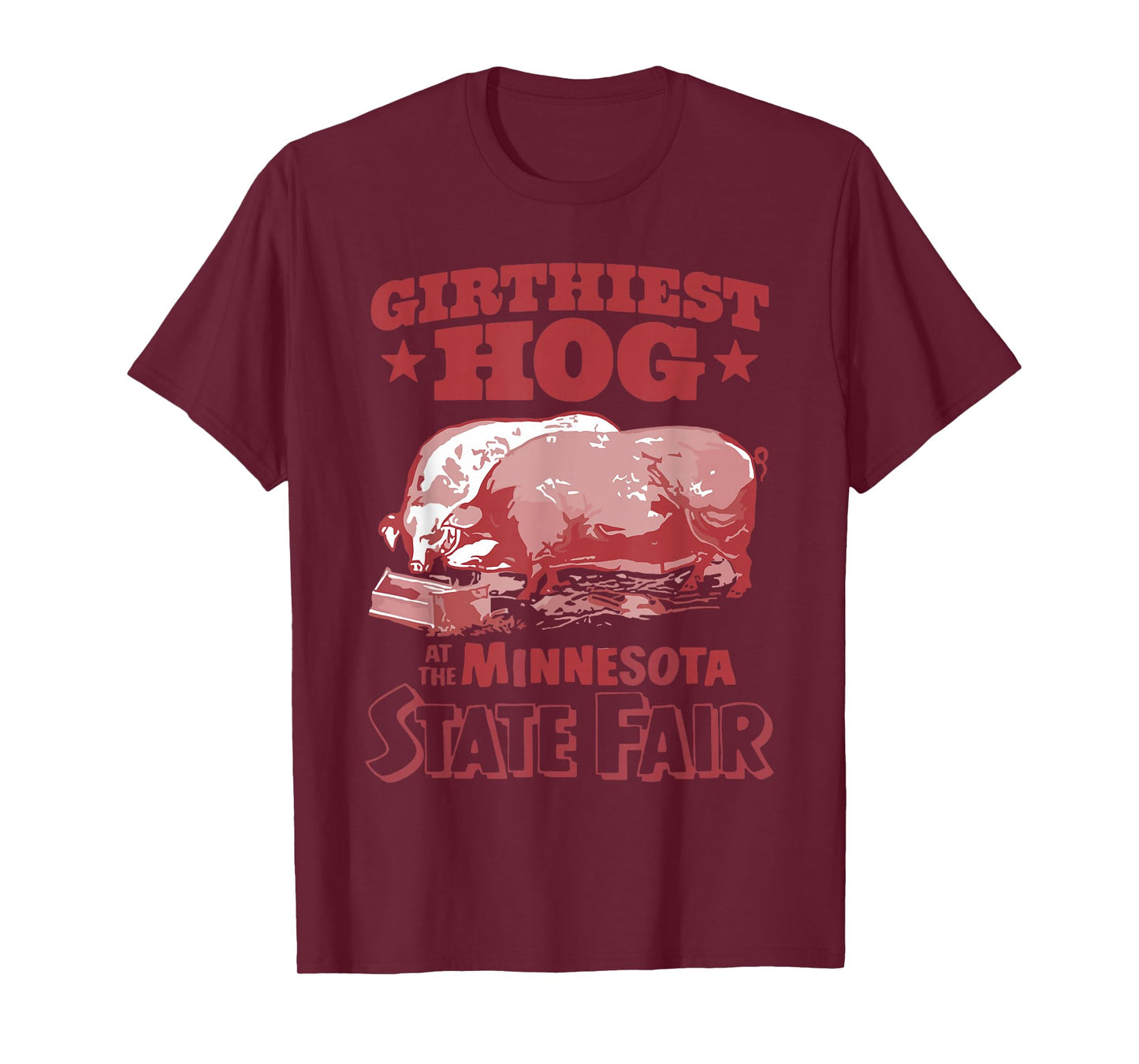 Girthiest Hog at The Minnesota State Fair Funny Pig Quote T-Shirt