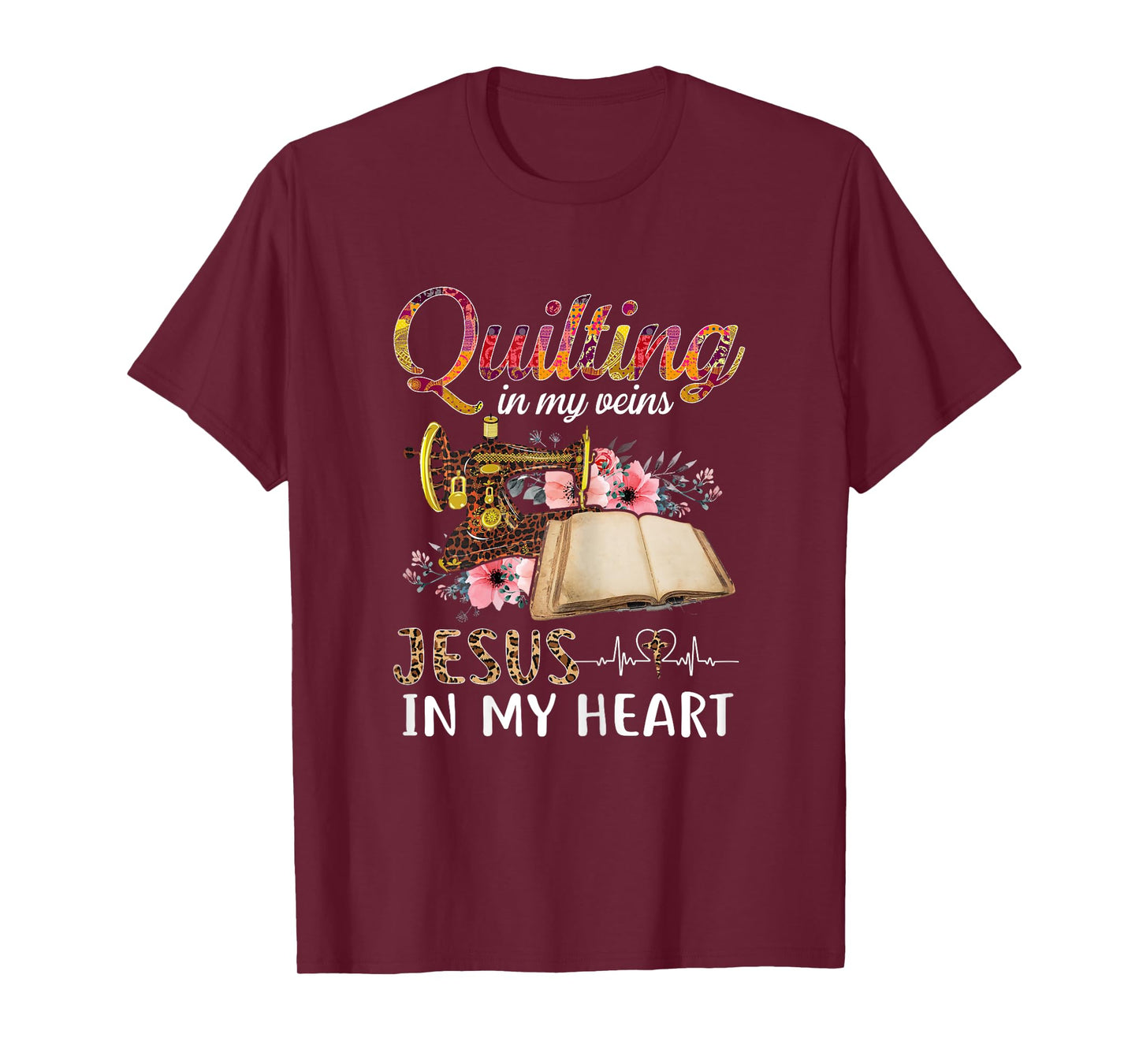 Quilting in my Veins Jesus in My Heart Funny Sewing Gifts T-Shirt