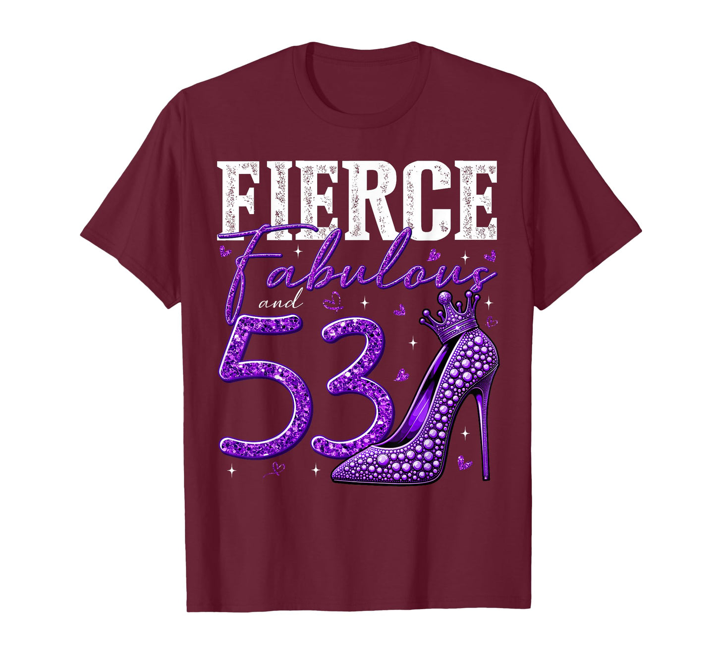 53rd Birthday Fierce Fabulous and 53 Year Old Gifts Heels T-Shirt
