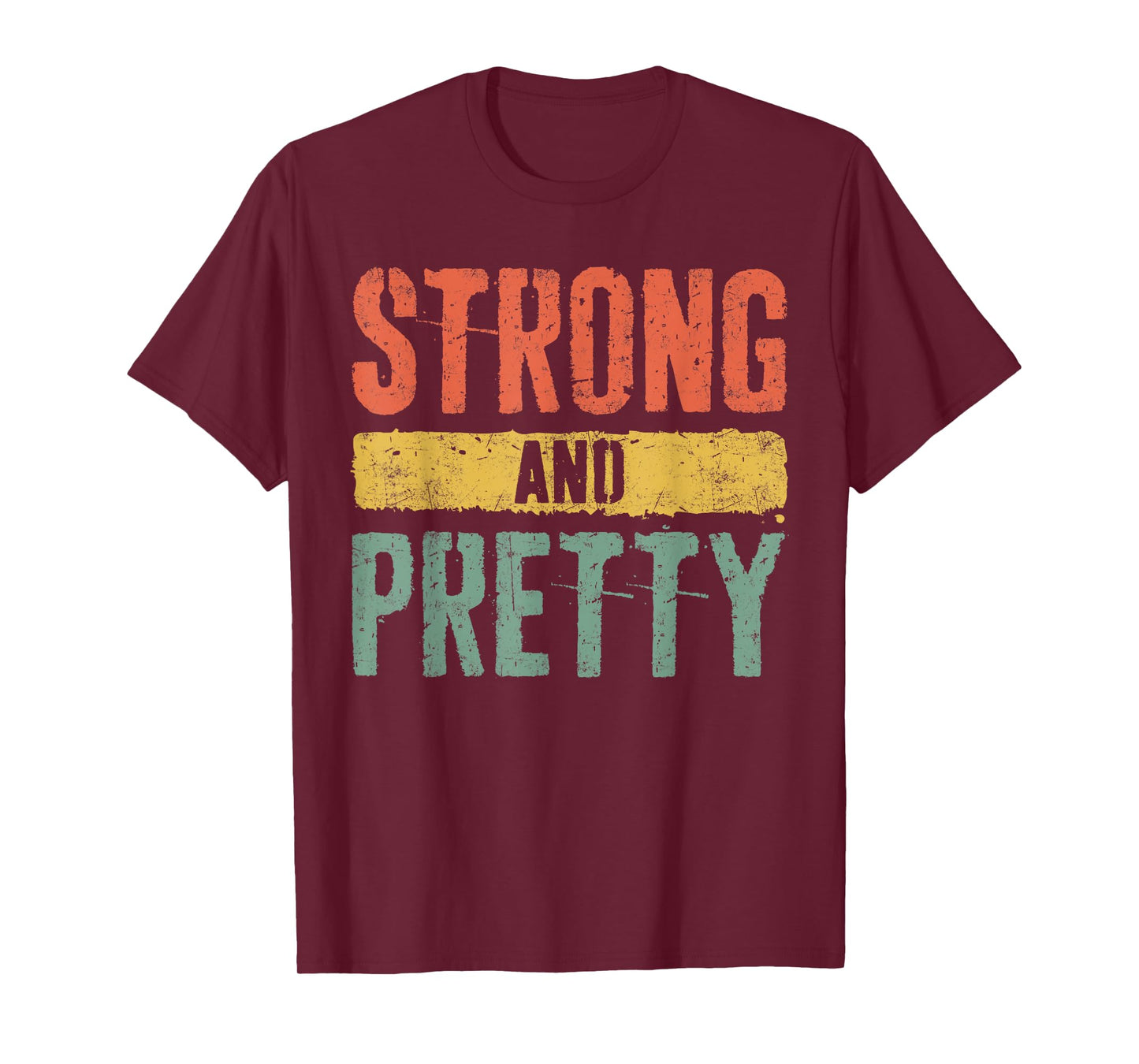 Strong And Pretty Shirt Men Women Strongman Gym Workout T-Shirt