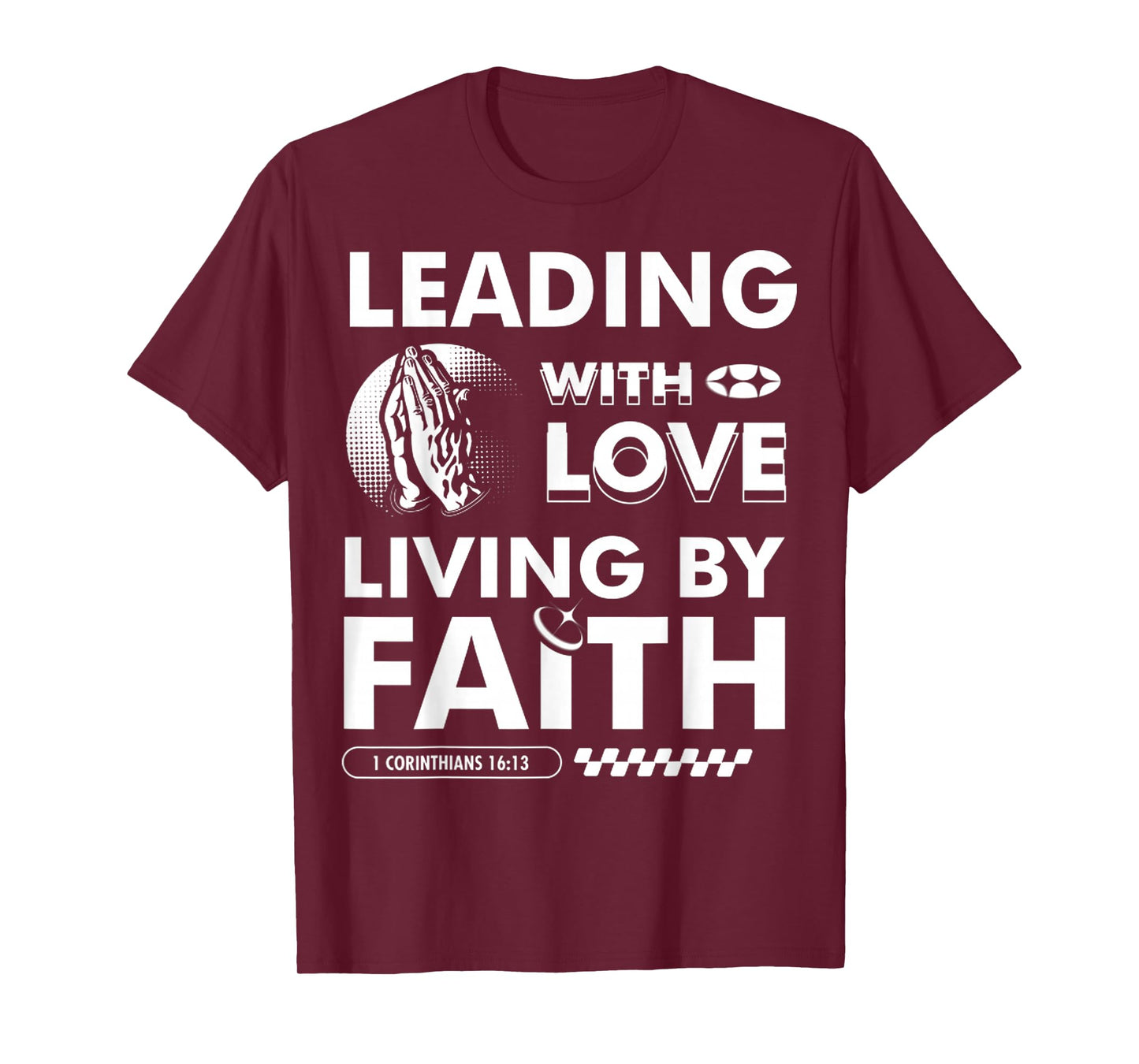 Leading with Love, Living by Faith Christian Based Dad Gift T-Shirt