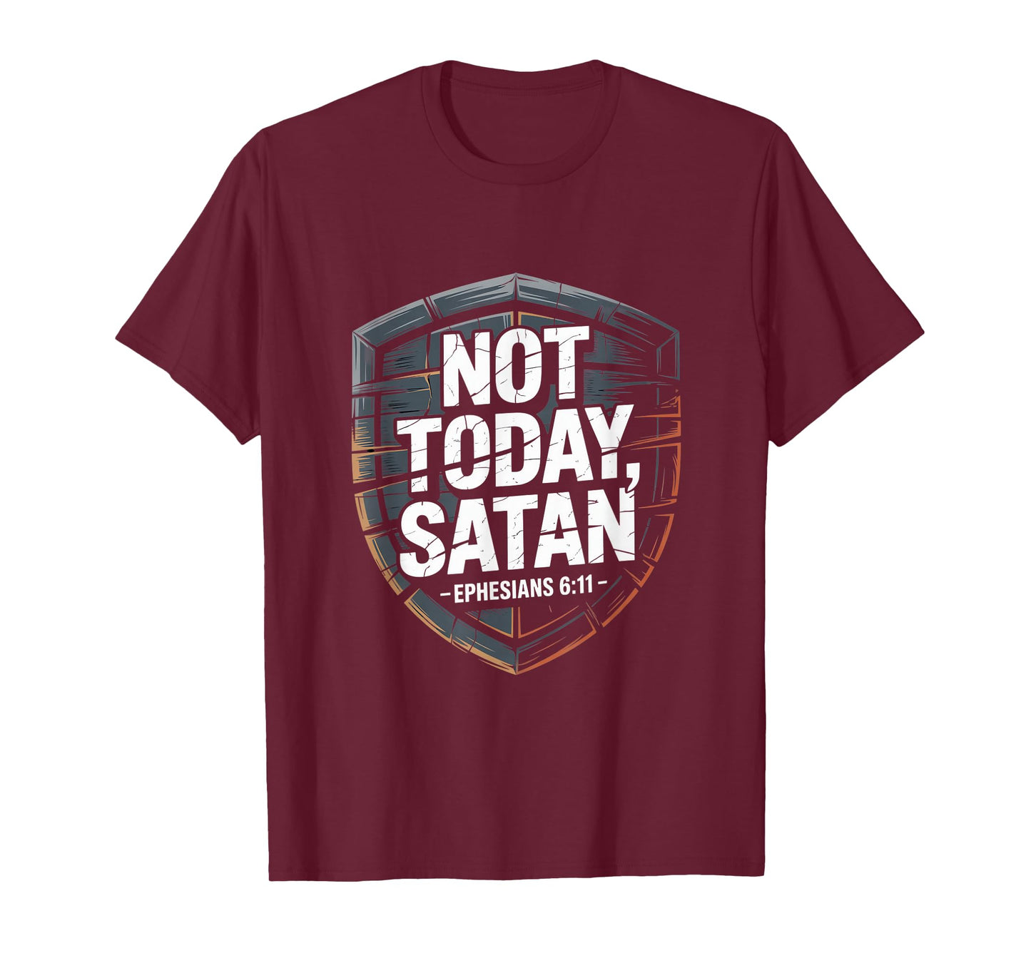 Not Today Satan Ephesians 6 11 Christian T-Shirt