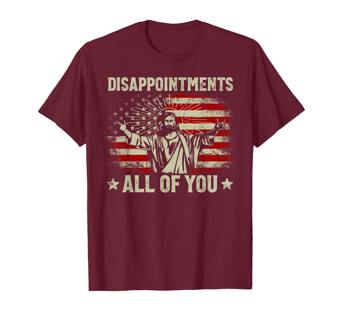 Sarcastic Disappointments All Of You Christian Jesus Us Flag T-Shirt