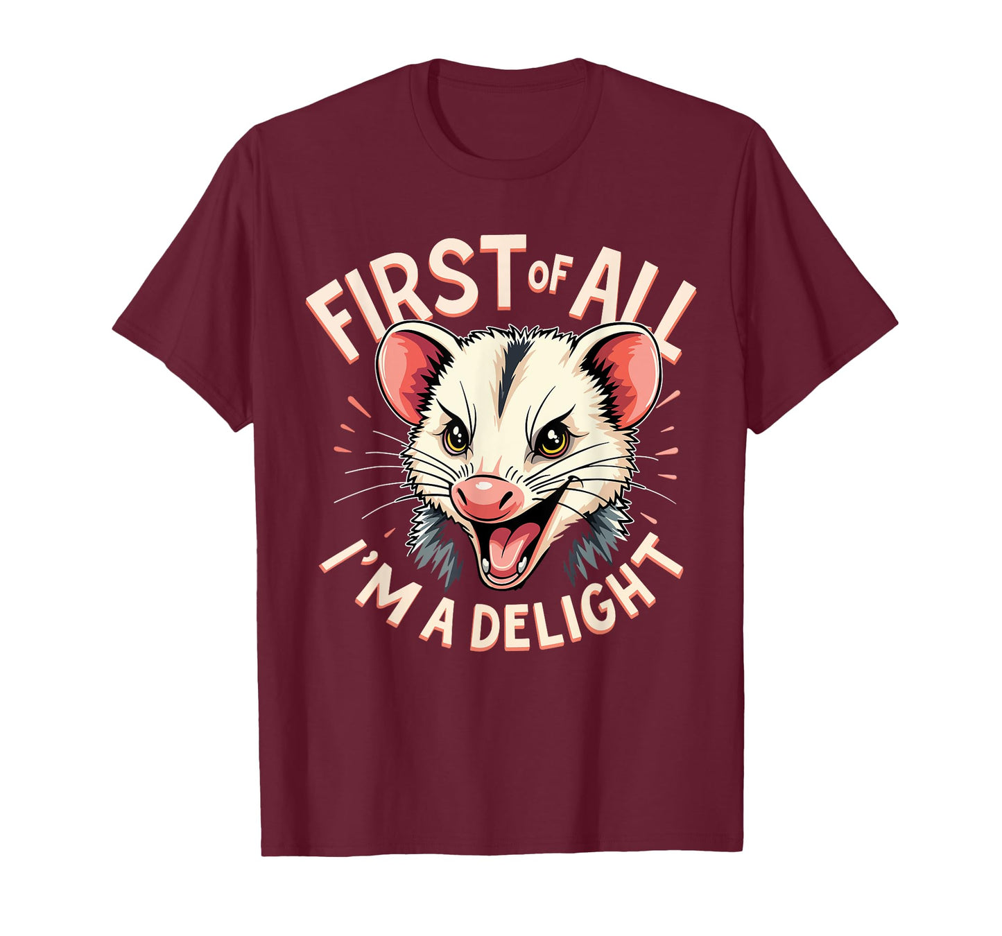 First of All I'm A Delight Shirt Men Women Angry Possum T-Shirt