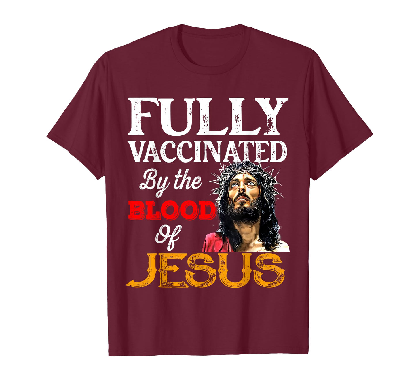 Fully Vaccinated By The Blood Of Jesus Christian Vaccine Tee T-Shirt