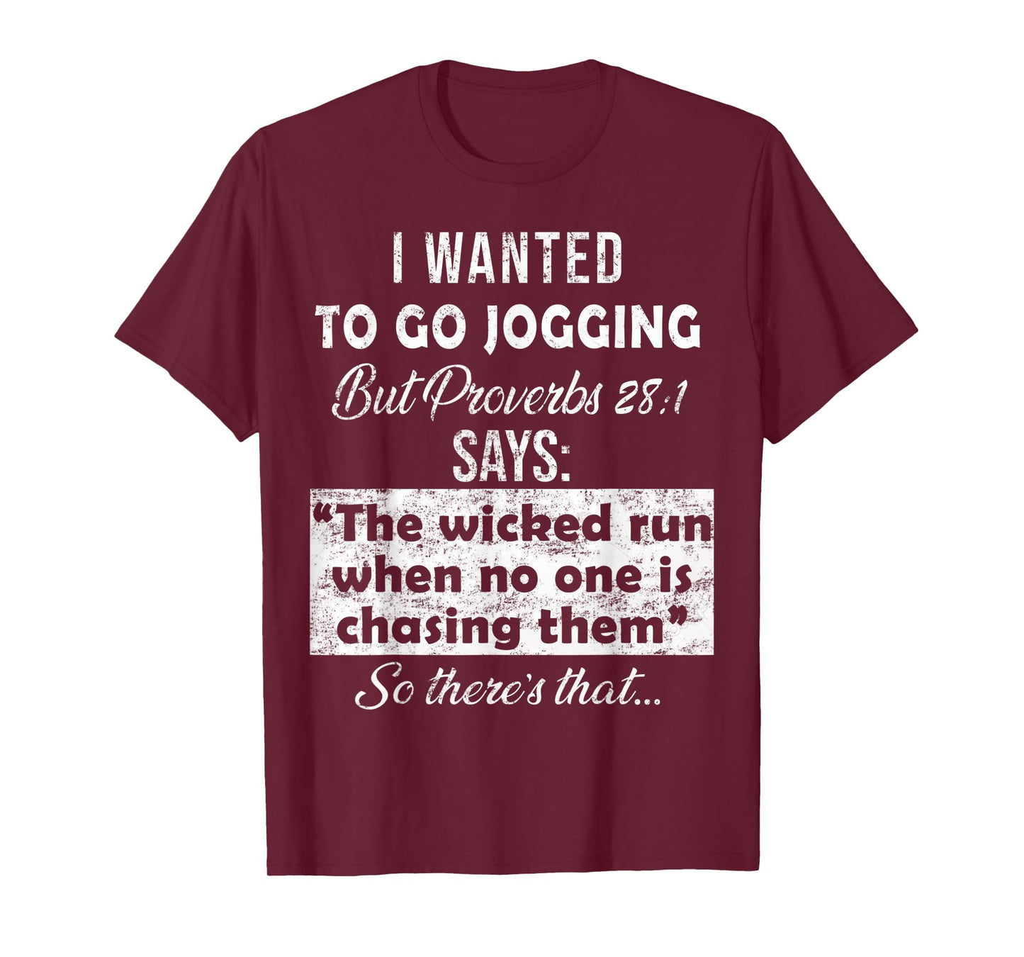 I Wanted To Go Jogging But Proverbs 28 1 T-Shirt