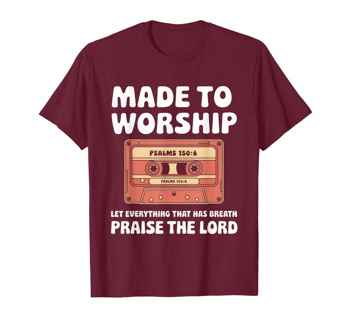 Worship Tshirt Christian Music Retro Cassette Psalms 150:6 T-Shirt
