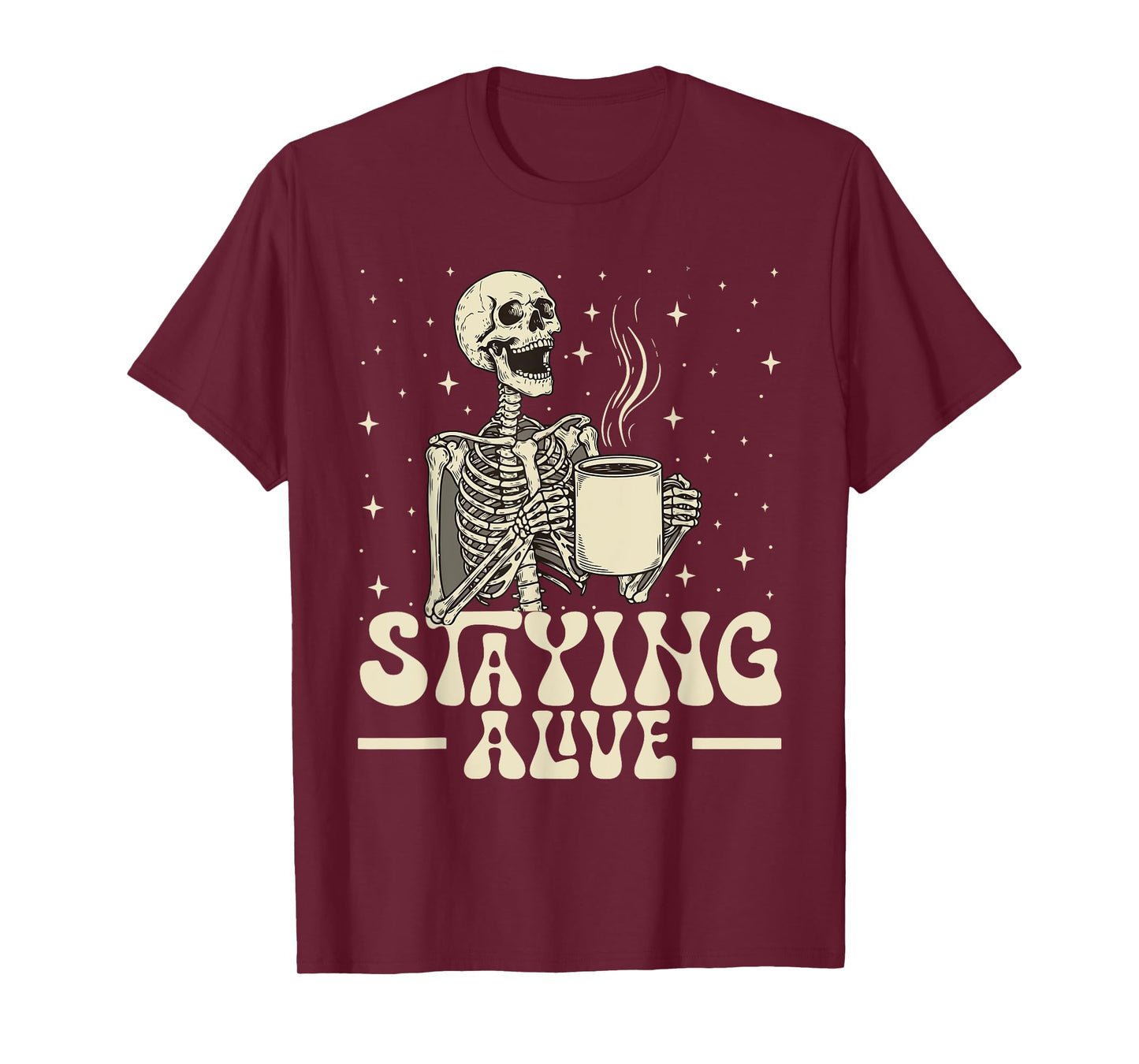 Staying Alive Funny Skeleton Coffee Retro Groovy Skull T-Shirt