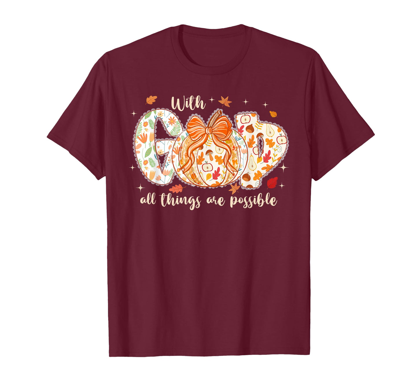 Floral Fall Pumpkin Lace with GOD All Things are Possible T-Shirt