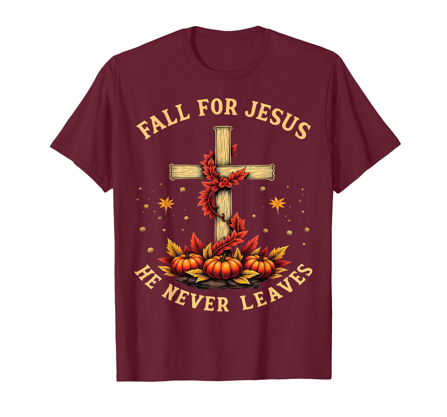 Fall For Jesus He Never Leaves Autumn Faith T-Shirt