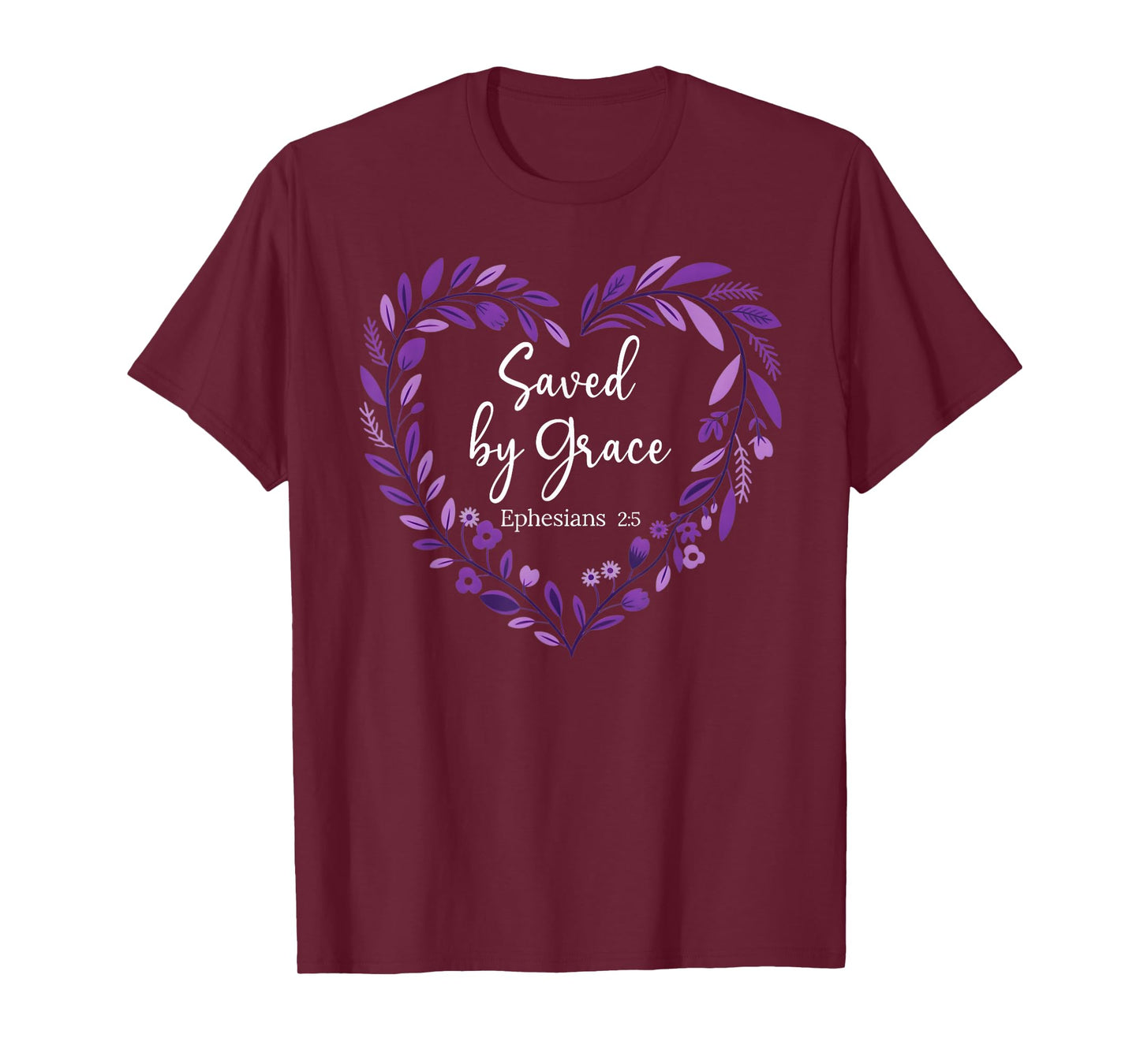 Saved by Grace Through Faith Bible Verse Scripture God Quote T-Shirt