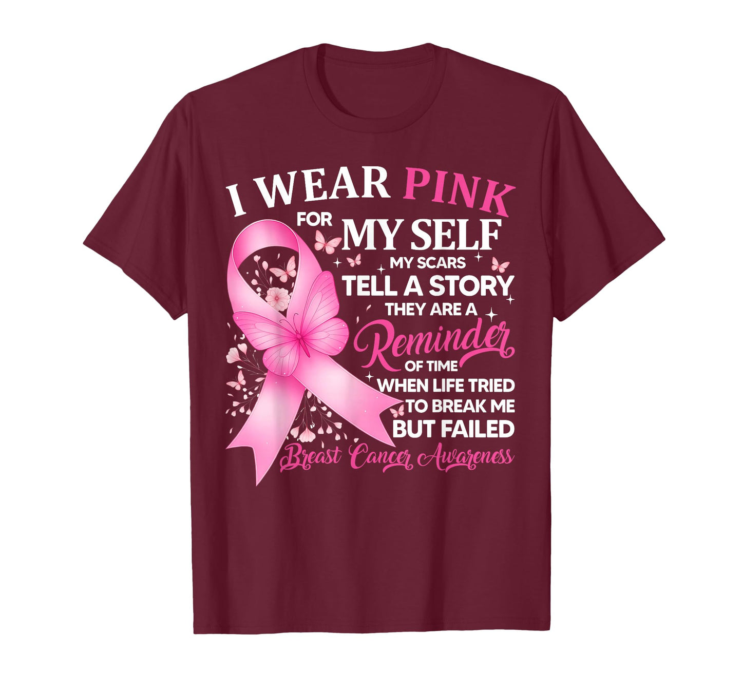 I Wear Pink for Myself My Scars Breast Cancer Awreness Women T-Shirt