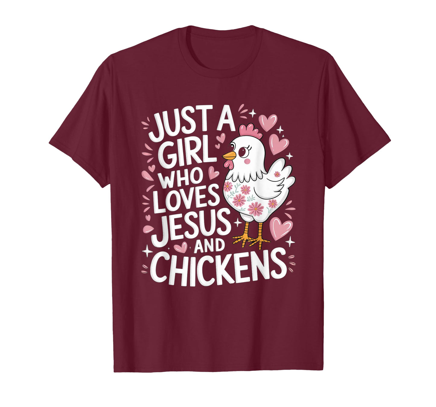 Just A Girl Who Loves Jesus And Chickens Christian Faith T-Shirt