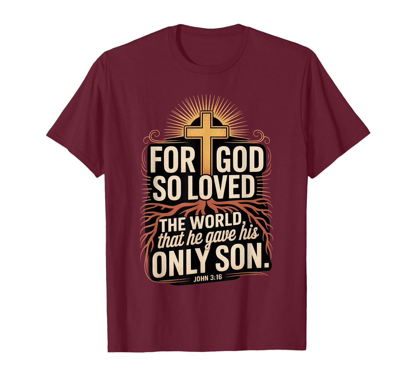 for God So Loved The World Only Son John 3:16 Christian T-Shirt