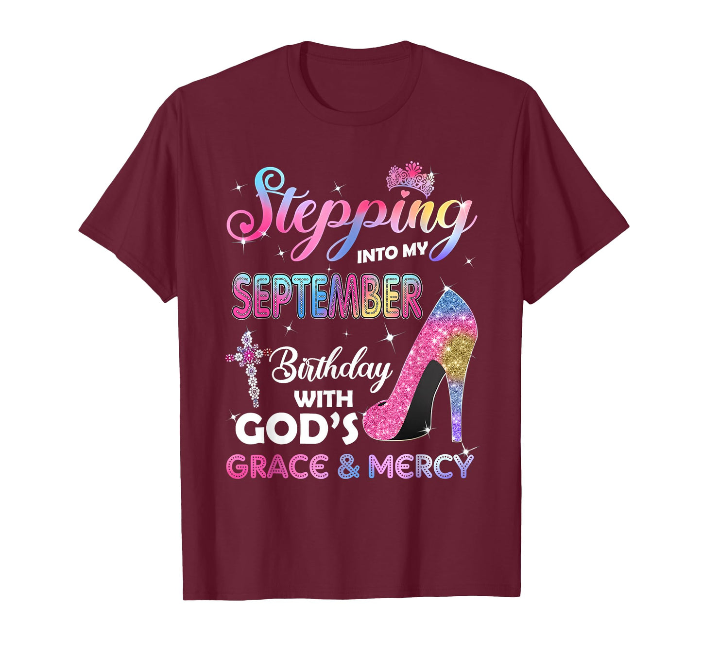 Stepping Into My September Birthday with Gods Grace & Mercy T-Shirt