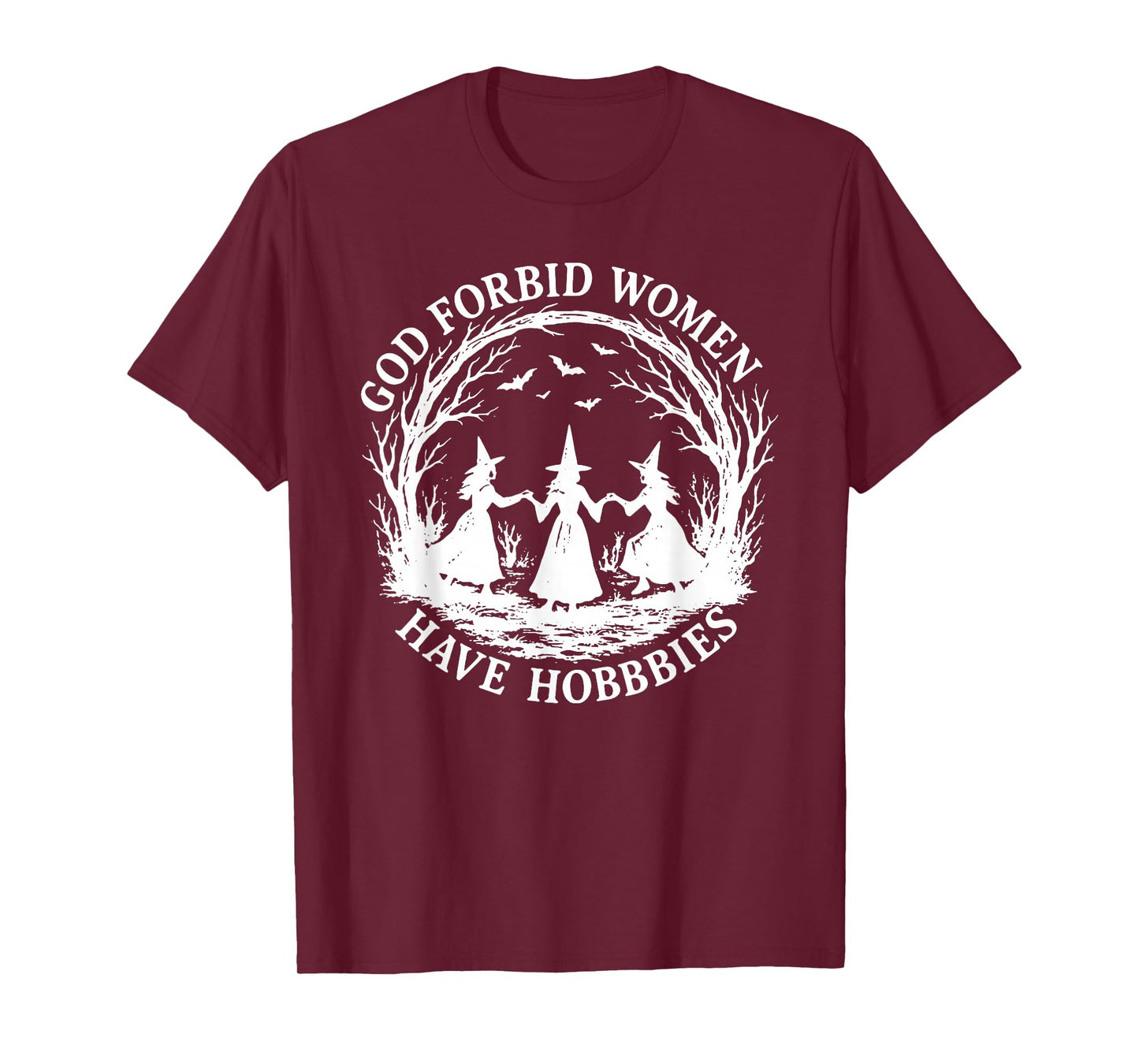 God Forbid Women Have Hobbies, Funny Witchy Feminist T-Shirt