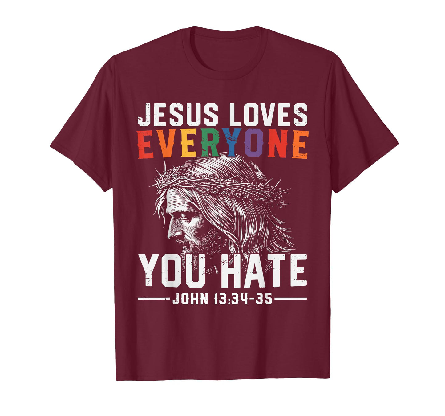 Jesus Loves Everyone You Hate Pride T-Shirt