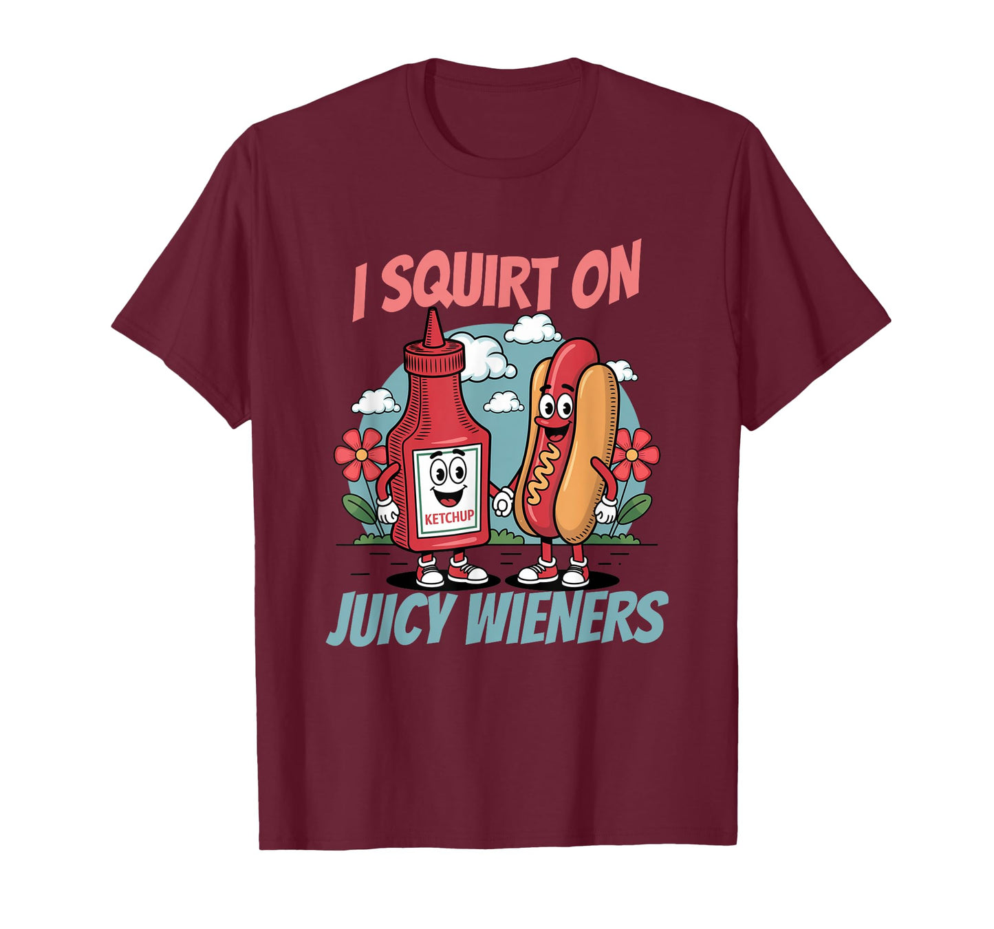 Funny Swap I Squirt On Juicy Wieners Embarrassing T-Shirt