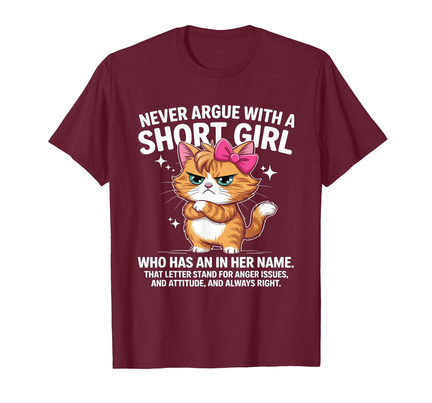 Never Argue with A Short Girl Who Has an A in Her Name Cat T-Shirt