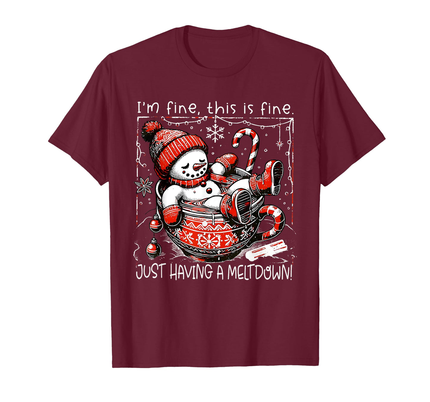 I'm Fine This is Fine Just Having Meltdown Snowman Christmas T-Shirt