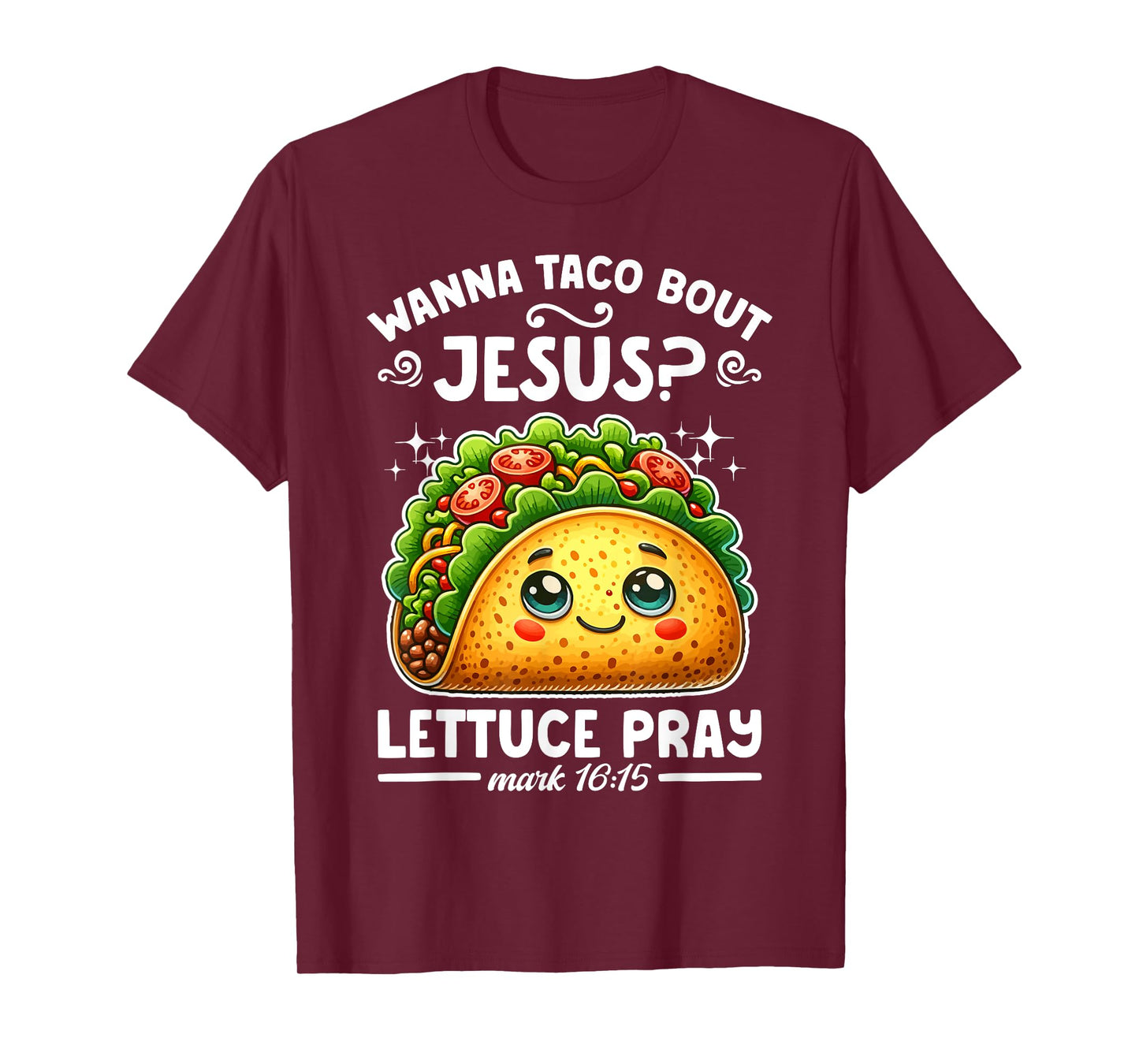 Wanna Taco Bout Jesus Lettuce Pray Cinco de Mayo Christian T-Shirt