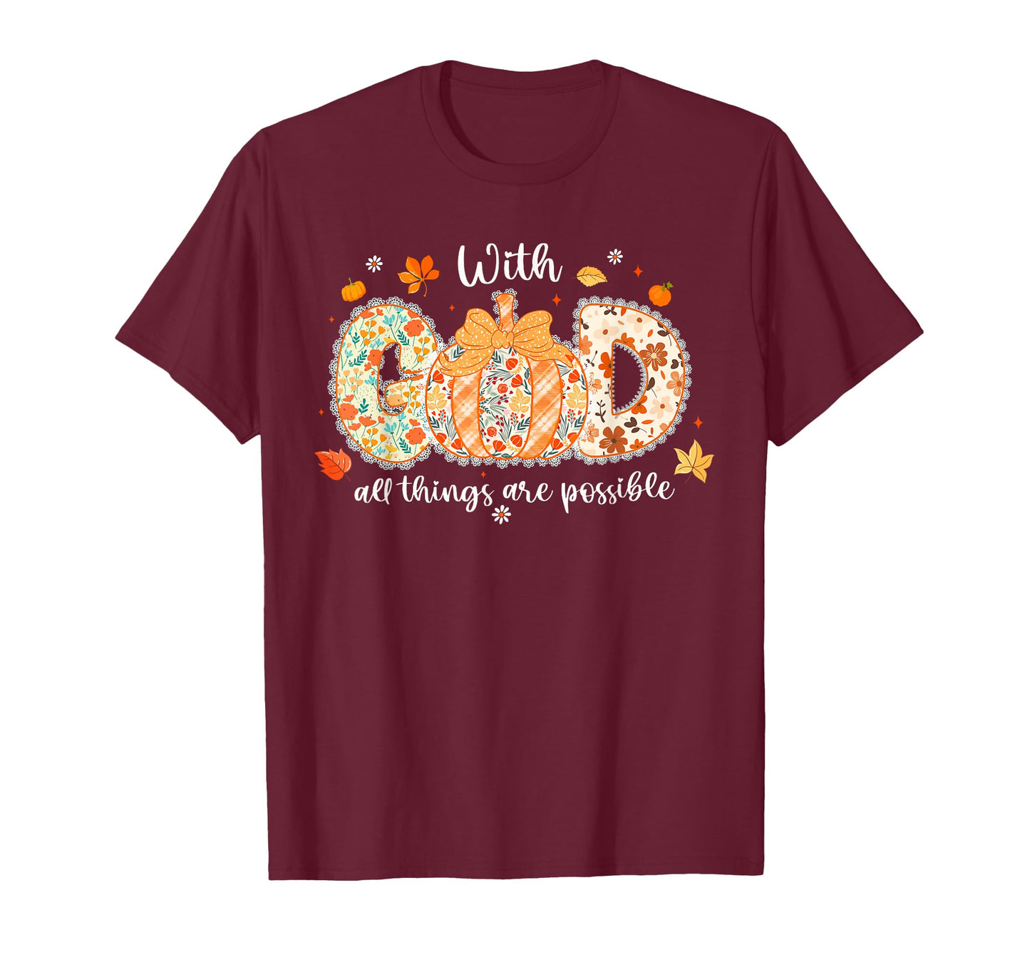 with God All Things are Possible Floral Fall Pumpkin T-Shirt