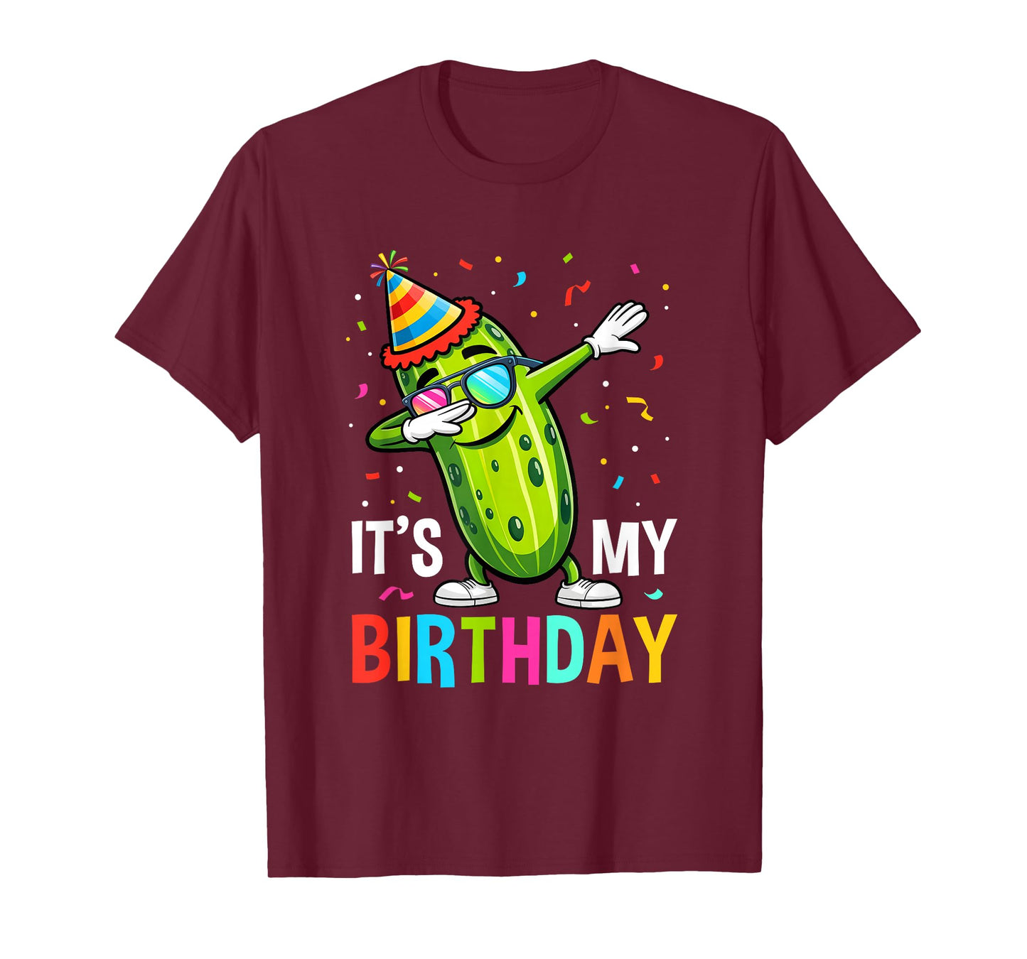 Cucumber Funny Dabbing Pickle Its My Birthday Men Women Kids T-Shirt