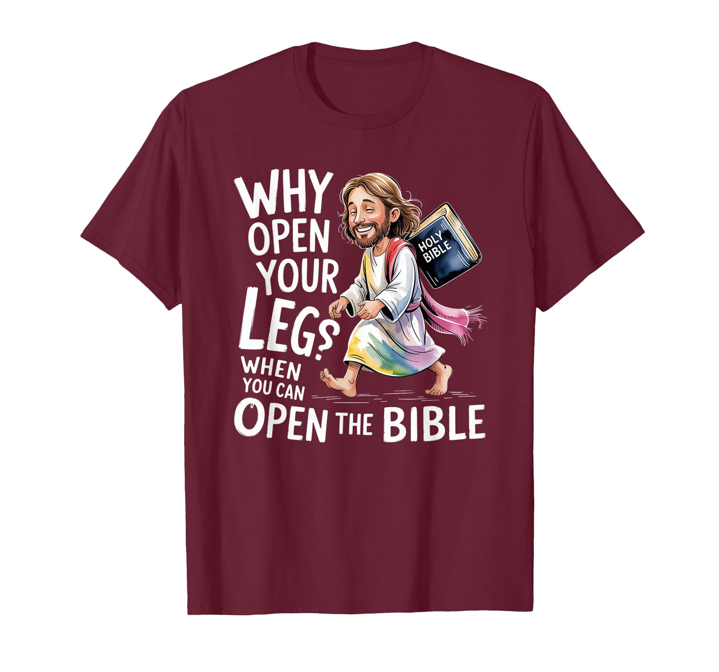 Groovy Jesus Why Open Your Legs When You Can Open The Bible T-Shirt