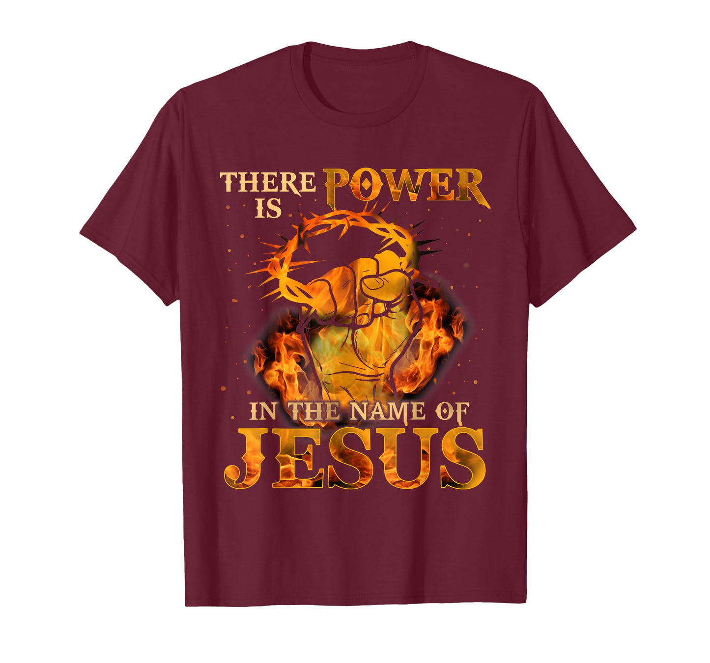 There is Power in the Name of Jesus - Christian Quote T-Shirt