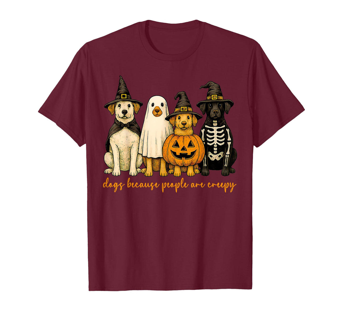 Dogs Because People Are Creepy Ghost Witch Pumpkin Halloween T-Shirt