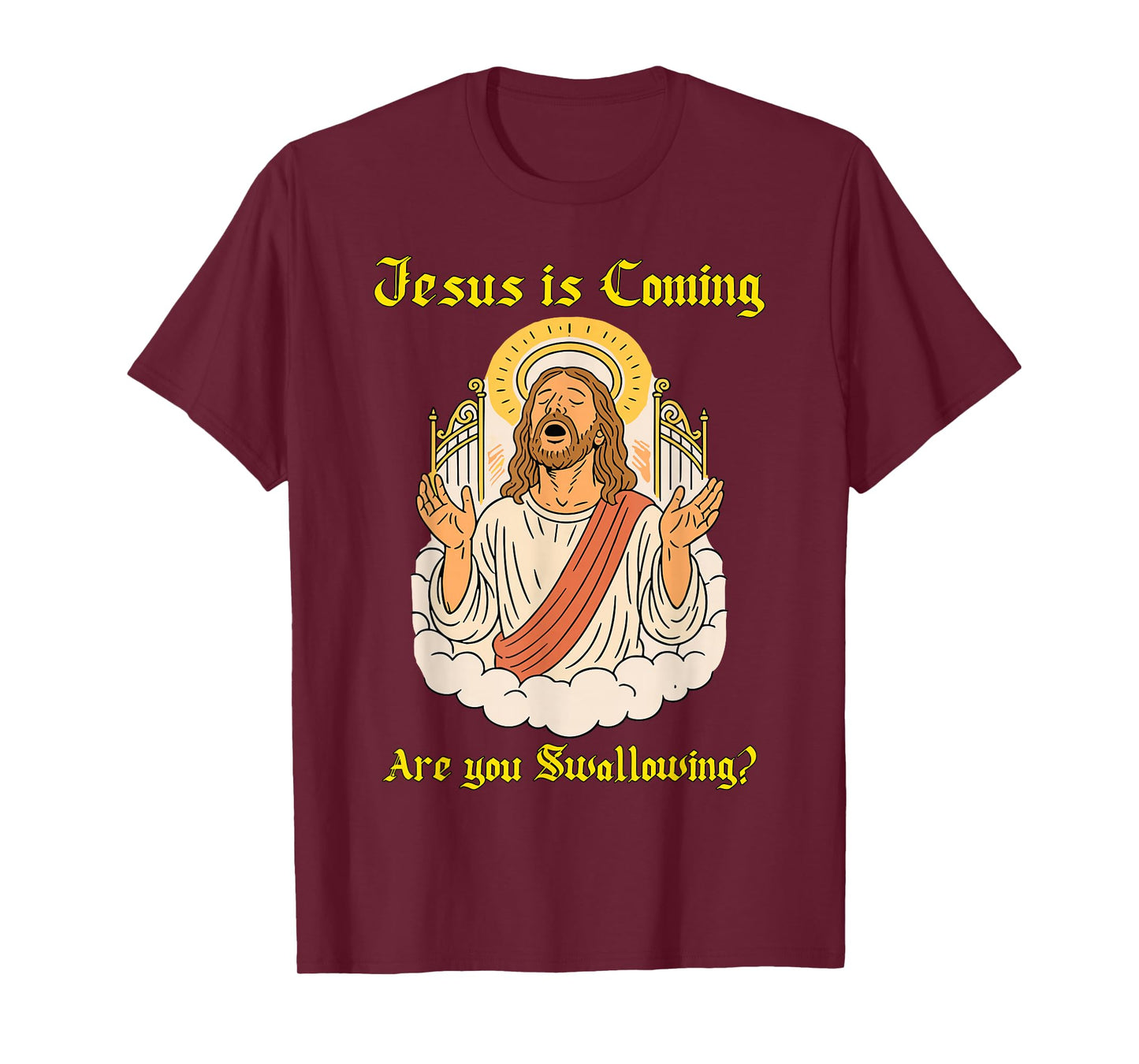 Jesus is Coming are You Christian Jesus Saying Offensive T-Shirt