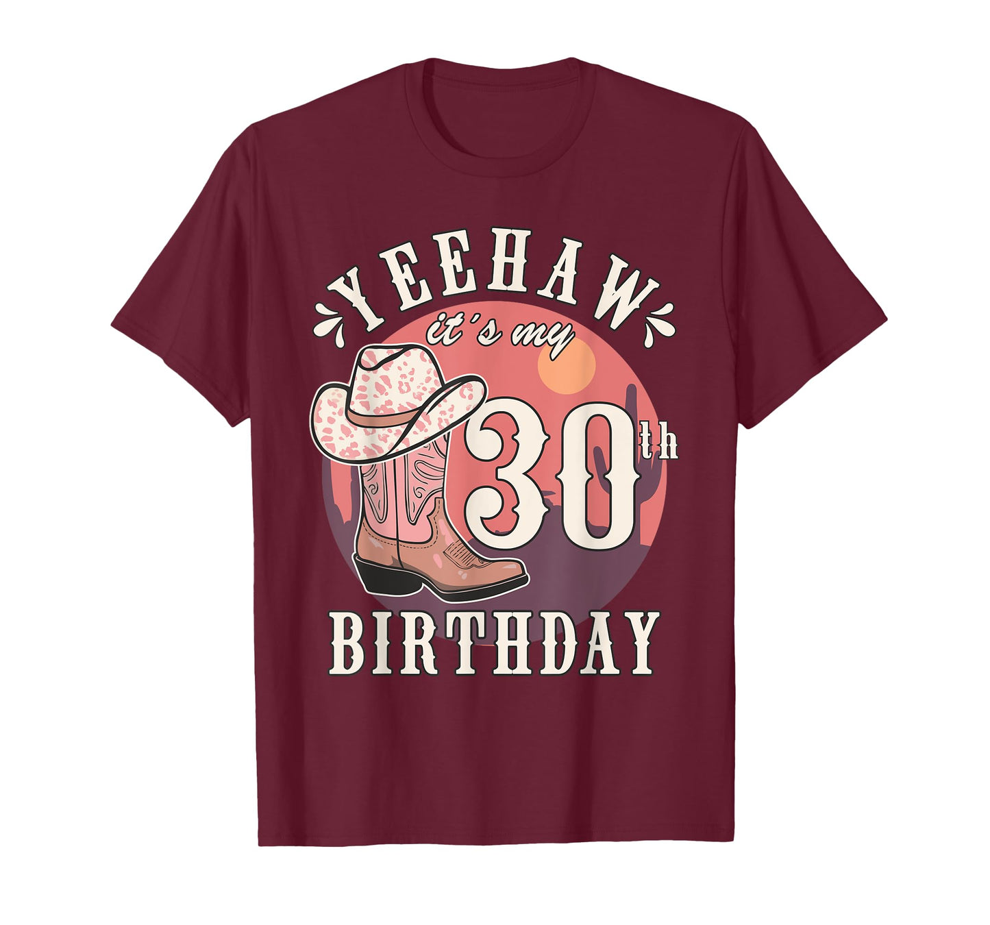 Cowgirl Yeehaw Its My 30th Birthday Country Western Girl T-Shirt